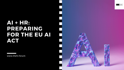 AI + HR: Preparing for the EU AI Act