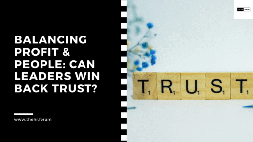 Balancing Profit & People: Can Leaders Win Back Trust?