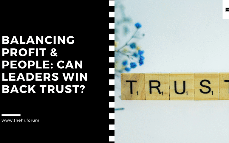 Balancing Profit & People: Can Leaders Win Back Trust?