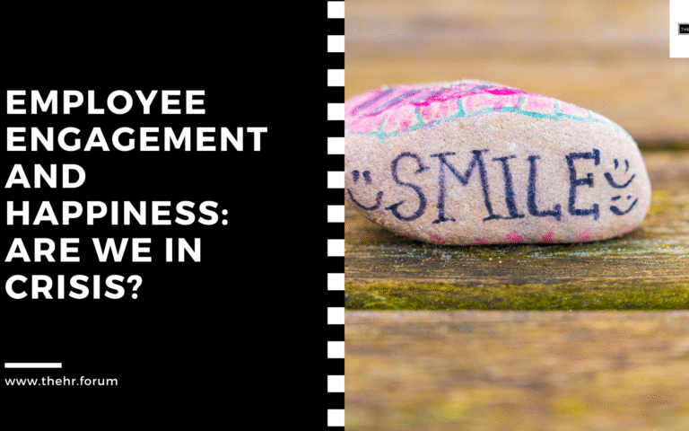 Employee Engagement and Happiness: Are We in Crisis?