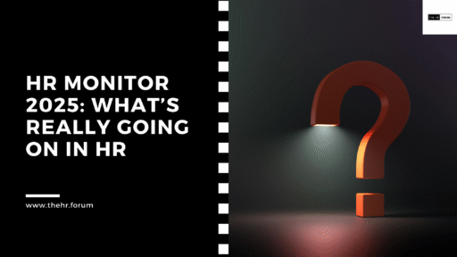HR Monitor 2025: What’s Really Going On in HR
