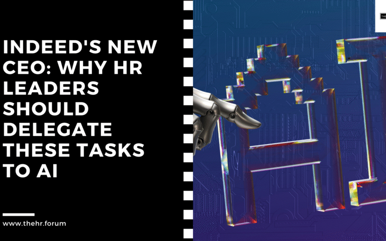 Indeed’s New CEO: Why HR Leaders Should Delegate These Tasks to AI