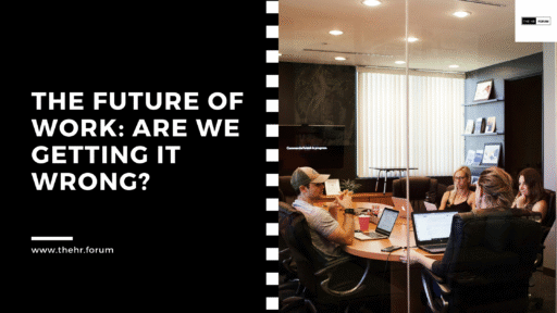 The Future of Work: Are We Getting it Wrong?