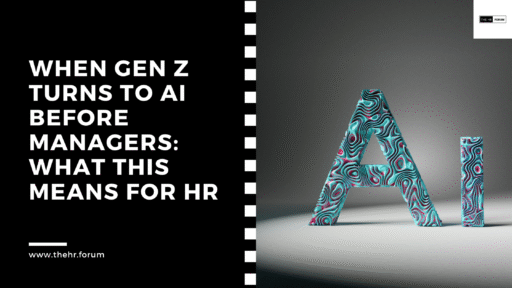 When Gen Z Turns to AI Before Managers: What This Means for HR
