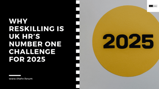 Why Reskilling is UK HR’s Number One Challenge for 2025