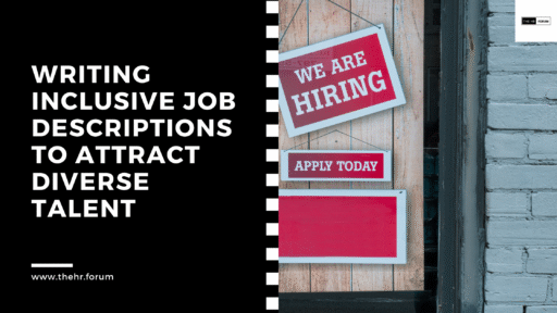 Writing Inclusive Job Descriptions to Attract Diverse Talent