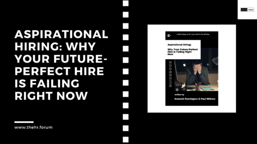 Aspirational Hiring: Why Your Future-Perfect Hire Is Failing Right Now